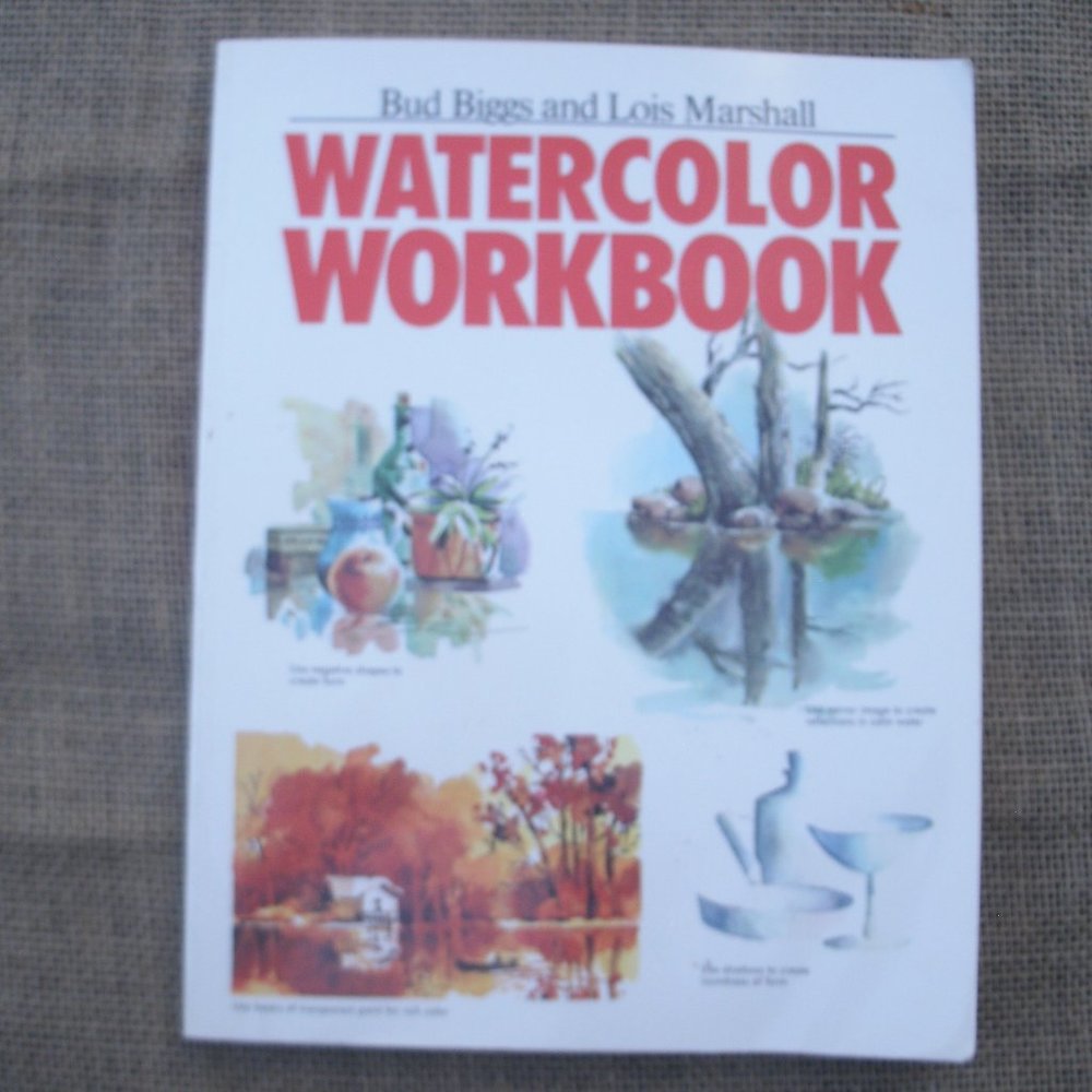 Watercolor Workbook by Bud Biggs & Lois Marshall